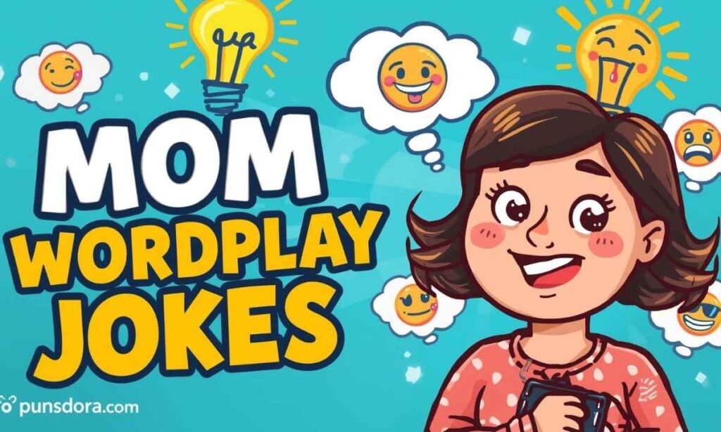 Best Mom-Themed Wordplay Jokes
