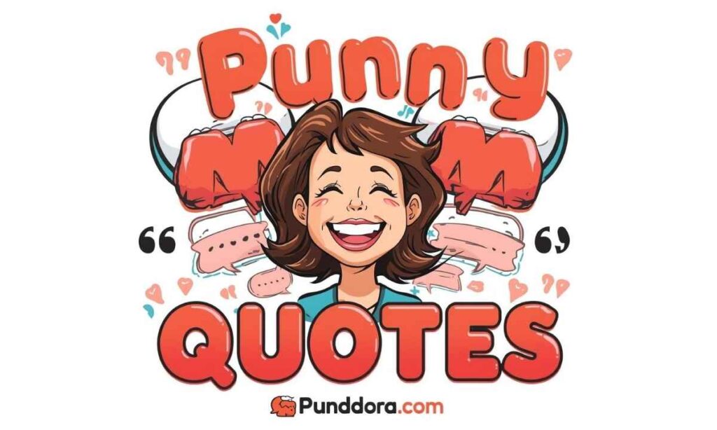 Punny Mom Quotes That'll Crack You Up
