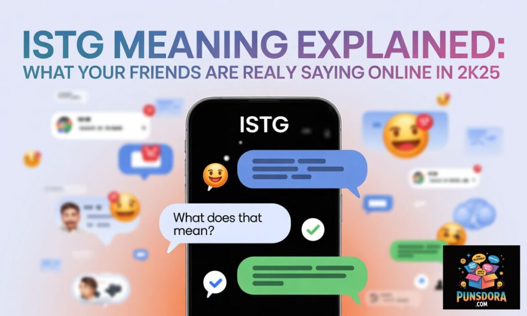 What Does ISTG Mean?